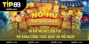 Bí Kíp Nổ Hũ Liên Tục – Mở Khóa Công Thức Quay Hũ Mỗi Ngày