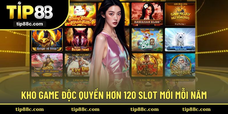 Hệ thống cung cấp hơn 120 tựa slot độc quyền