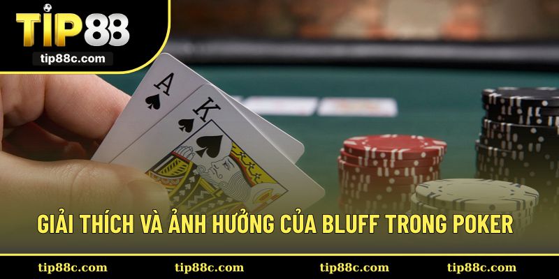 Giải thích và ảnh hưởng của bluff trong poker