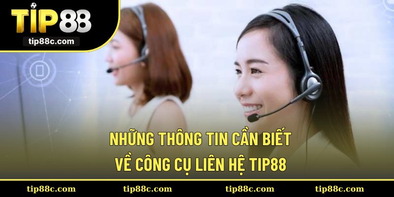 Những thông tin cần biết về công cụ liên hệ Tip88