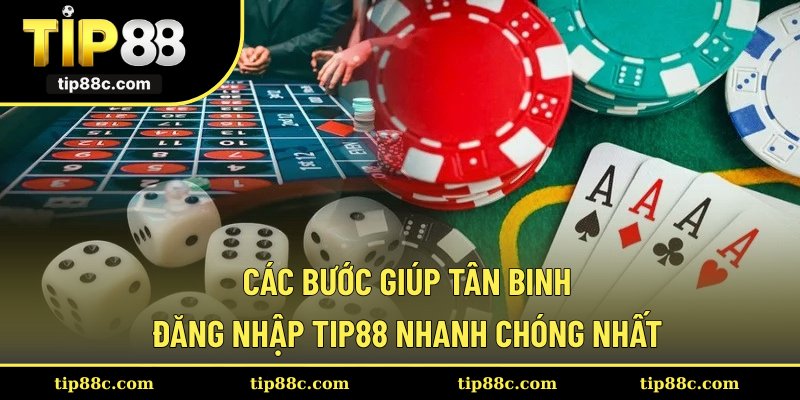 Các bước giúp tân binh đăng nhập Tip88 nhanh chóng nhất