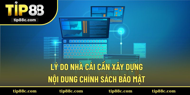 Lý do nhà cái cần xây dựng nội dung chính sách bảo mật