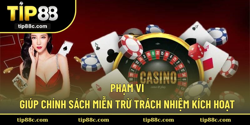 Phạm vi giúp chính sách miễn trừ trách nhiệm kích hoạt